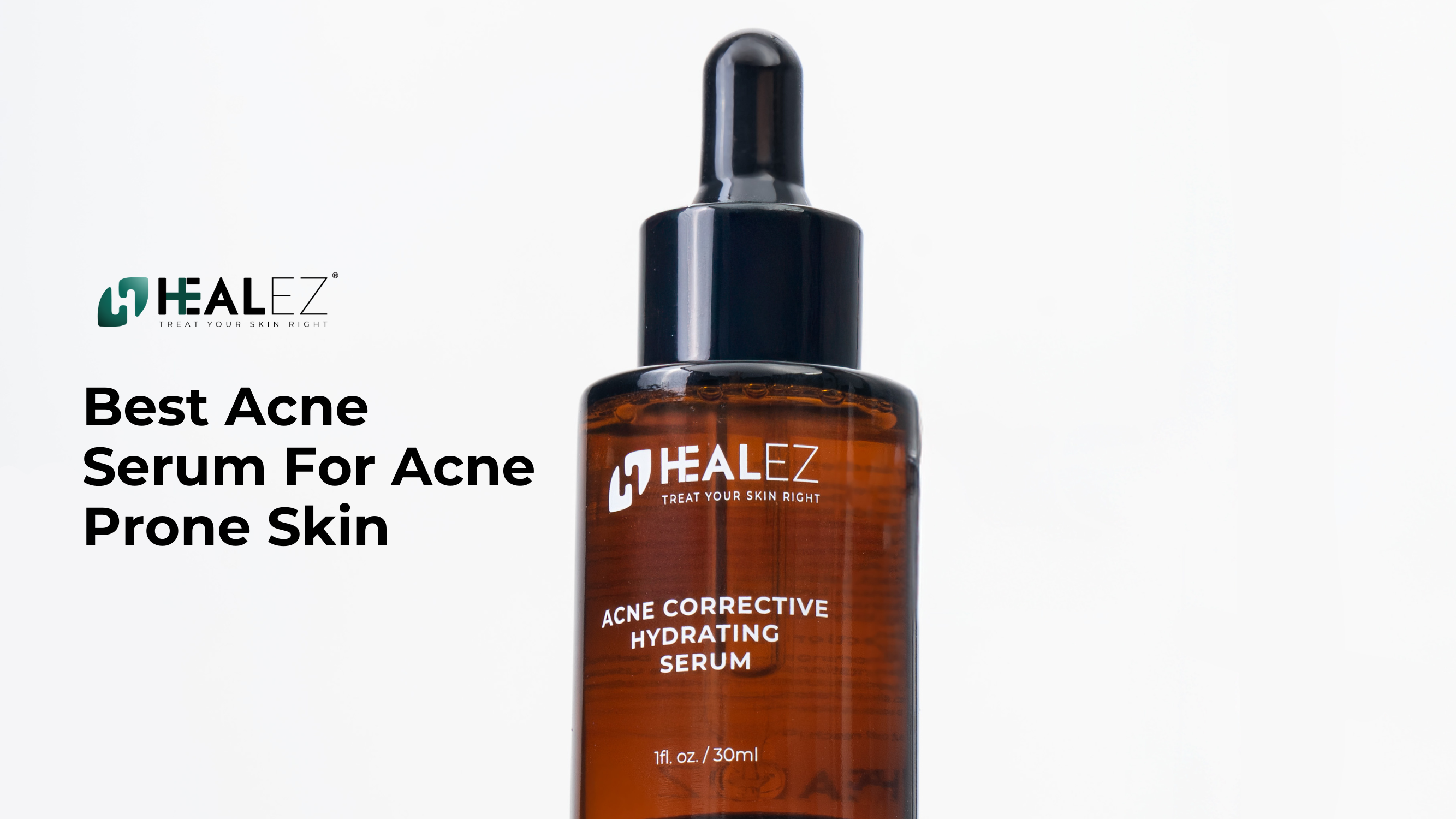 Ultimate Guide to Choosing Best Acne Serum For Acne Prone Skin | Healez